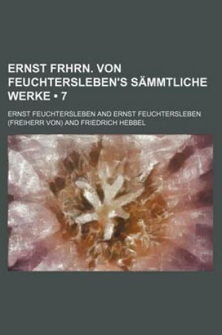 Cover of Ernst Frhrn. Von Feuchtersleben's Sammtliche Werke (7)