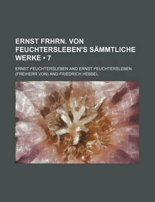 Book cover for Ernst Frhrn. Von Feuchtersleben's Sammtliche Werke (7)