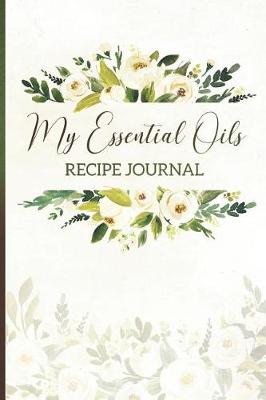 Book cover for My Essential Oils Recipe Journal