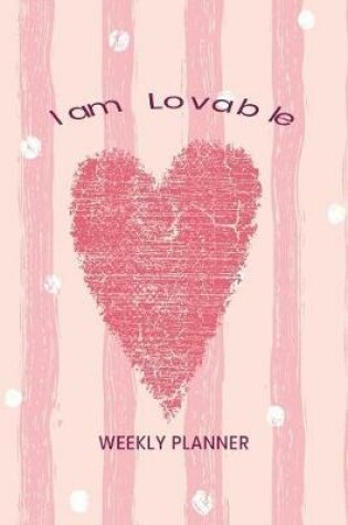 Cover of I am Lovable Weekly Planner