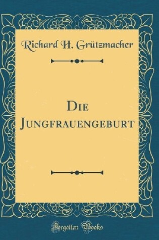 Cover of Die Jungfrauengeburt (Classic Reprint)