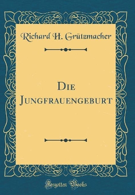 Book cover for Die Jungfrauengeburt (Classic Reprint)