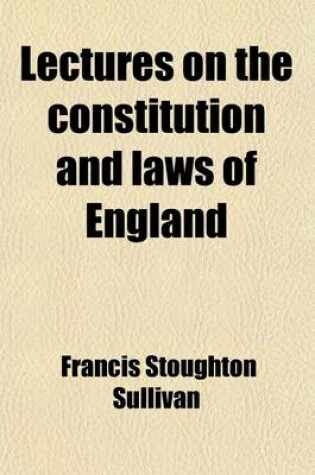 Cover of Lectures on the Constitution and Laws of England (Volume 2); With a Commentary on Magna Charta, and Illustrations of Many of the English Statutes