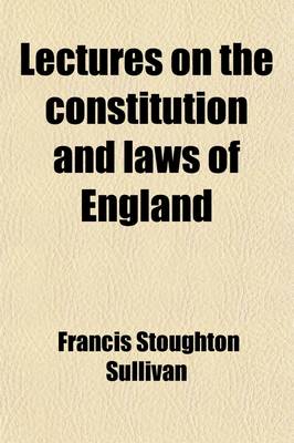 Book cover for Lectures on the Constitution and Laws of England (Volume 2); With a Commentary on Magna Charta, and Illustrations of Many of the English Statutes