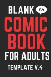 Book cover for Blank Comic Book for Adults V.4