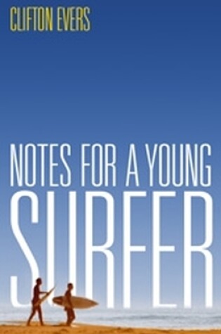 Cover of Notes For A Young Surfer
