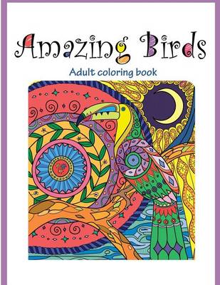 Book cover for Amazing Birds Adult Coloring Book