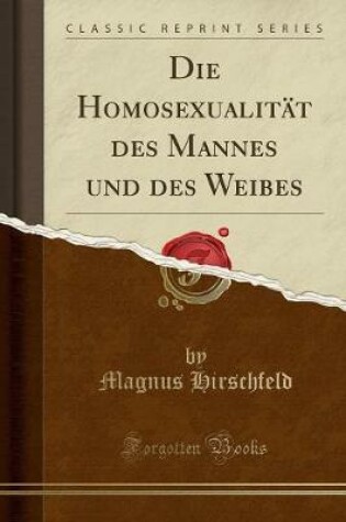 Cover of Die Homosexualität Des Mannes Und Des Weibes (Classic Reprint)