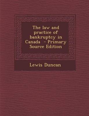 Book cover for The Law and Practice of Bankruptcy in Canada - Primary Source Edition