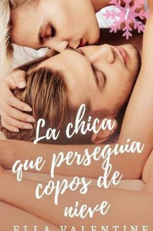 Cover of La chica que perseguia copos de nieve