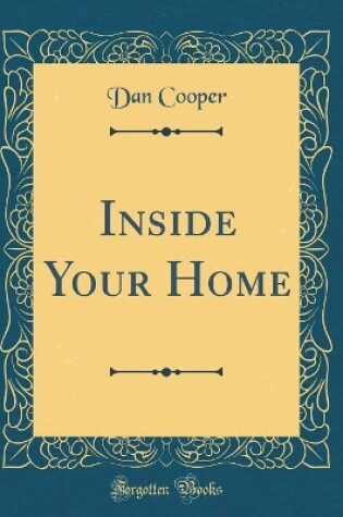 Cover of Inside Your Home (Classic Reprint)