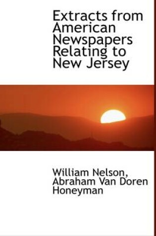 Cover of Extracts from American Newspapers Relating to New Jersey