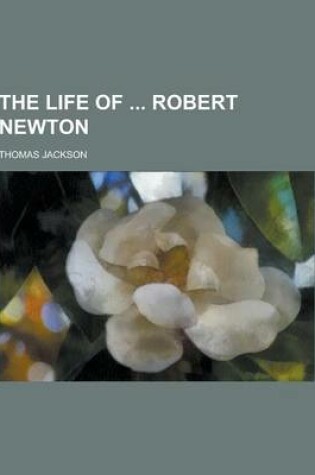 Cover of The Life of Robert Newton