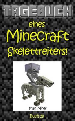 Cover of Tagebuch Eines Minecraft Skelettreiters!