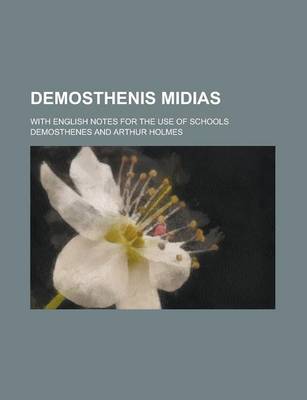 Book cover for Demosthenis Midias; With English Notes for the Use of Schools