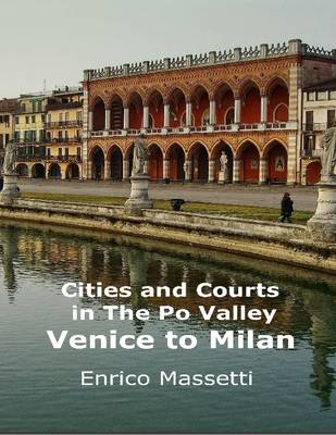 Book cover for Cities and Courts in the Po Valley - Venice to Milan