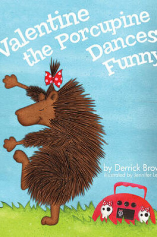 Cover of Valentine The Porcupine Dances Funny