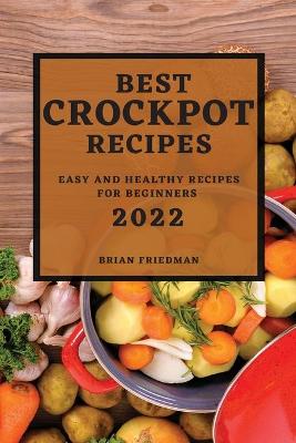 Book cover for Best Crockpot Recipes 2022