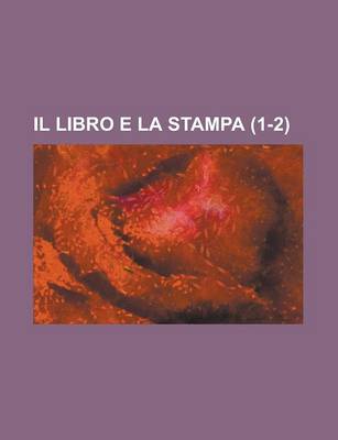 Book cover for Il Libro E La Stampa (1-2 )