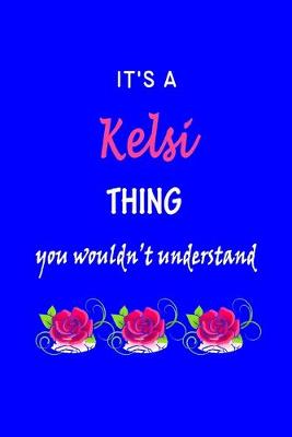 Book cover for It's A Kelsi Thing You Wouldn't Understand