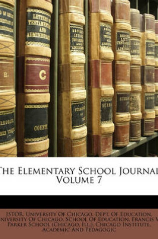 Cover of The Elementary School Journal, Volume 7