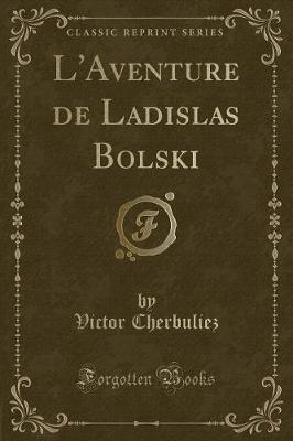 Book cover for L'Aventure de Ladislas Bolski (Classic Reprint)