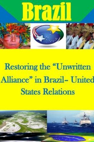 Cover of Restoring the "Unwritten Alliance" in Brazil- United States Relations