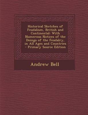 Book cover for Historical Sketches of Feudalism, British and Continental