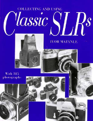 Book cover for Collecting and Using Classic SLRs