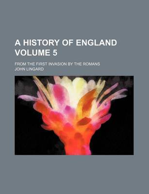 Book cover for A History of England Volume 5; From the First Invasion by the Romans