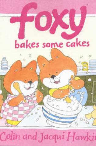 Cover of Foxy Bakes Some Cakes