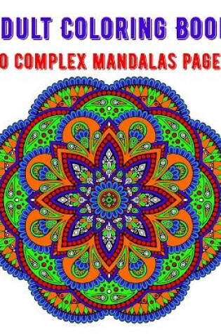 Cover of Adult Coloring Book 90 Complex Mandalas Pages