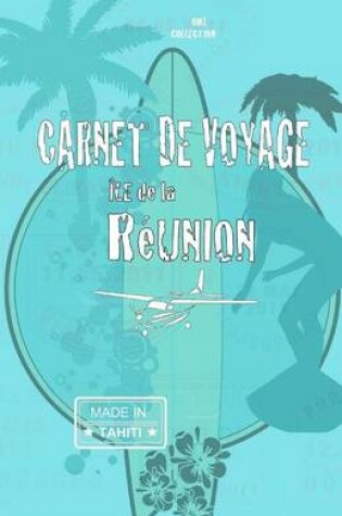 Cover of Ile de la Reunion. Carnet de voyage