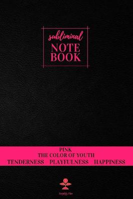 Book cover for Subliminal Notebook - Pink The Color of Youth, Tenderness Playfulness Happiness