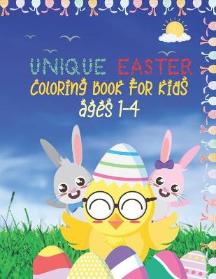 Book cover for Unique Easter Coloring Book For Kids Ages 1-4