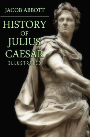 Cover of History of Julius Caesar: Illustrated