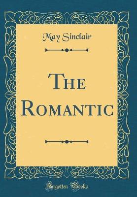 Book cover for The Romantic (Classic Reprint)