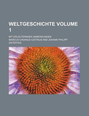 Book cover for Weltgeschichte; Mit Erlauternden Anmerkungen Volume 1