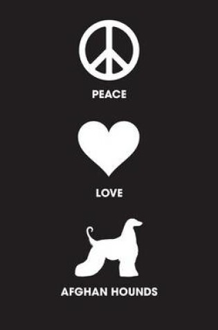 Cover of Peace Love Afghan Hounds