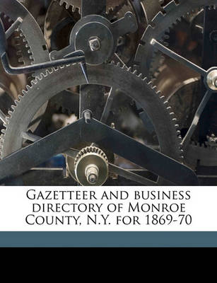 Book cover for Gazetteer and Business Directory of Monroe County, N.Y. for 1869-70