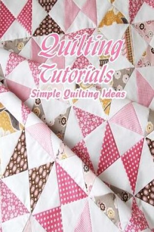 Cover of Quilting Tutorials