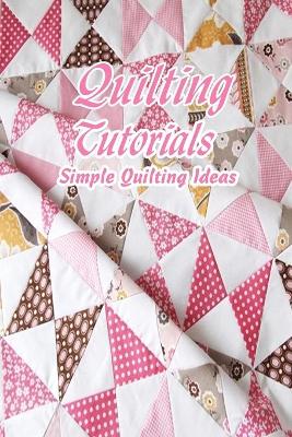 Book cover for Quilting Tutorials