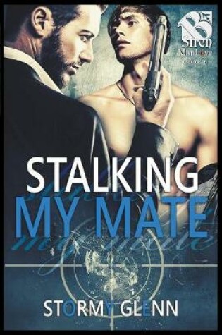 Cover of Stalking My Mate [Assassins Inc. 5] (The Stormy Glenn ManLove Collection)