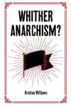 Book cover for Whither Anarchism?