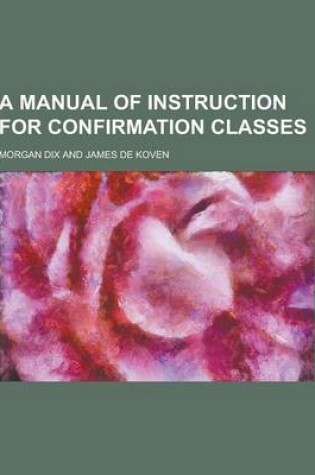 Cover of A Manual of Instruction for Confirmation Classes