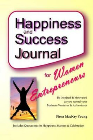 Cover of Happiness and Success Journal for Women Entrepreneurs