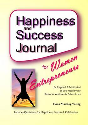 Cover of Happiness and Success Journal for Women Entrepreneurs