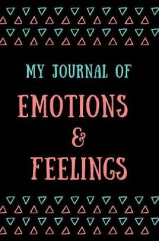 Cover of My Journal of Emotions & Feelings