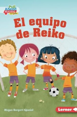 Cover of El Equipo de Reiko (Reiko's Team)