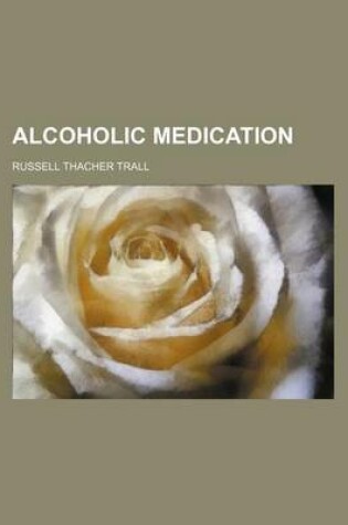 Cover of Alcoholic Medication